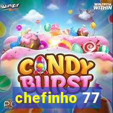 chefinho 77